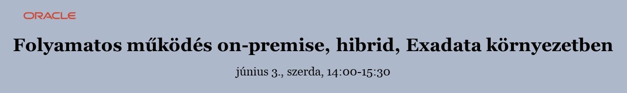 Folyamatos működés on-premise, hibrid, Exadata környezetben
